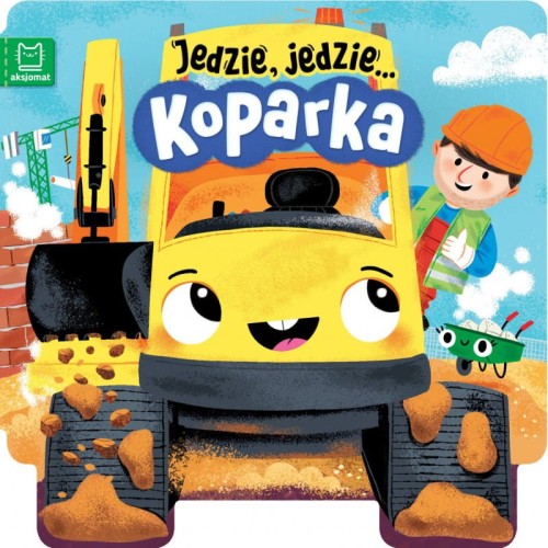 jedzie jedzie koparka aksjomat